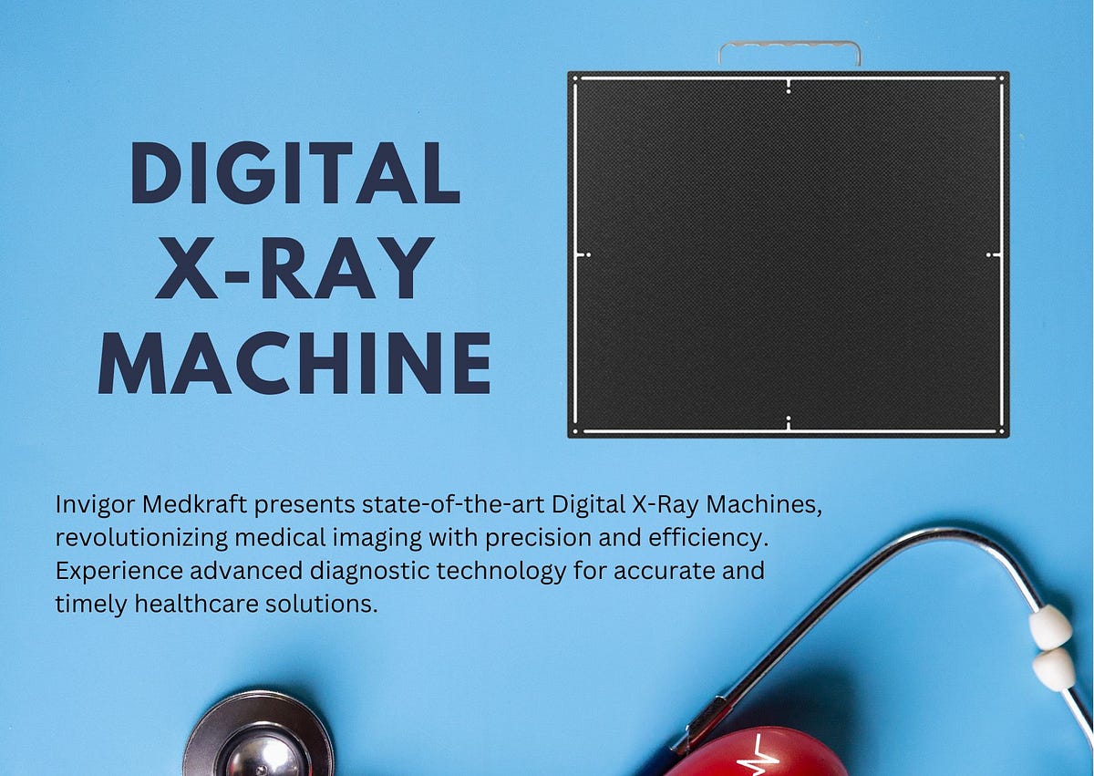 Digital XRay Machines A Closer Look at the Future of Diagnostic