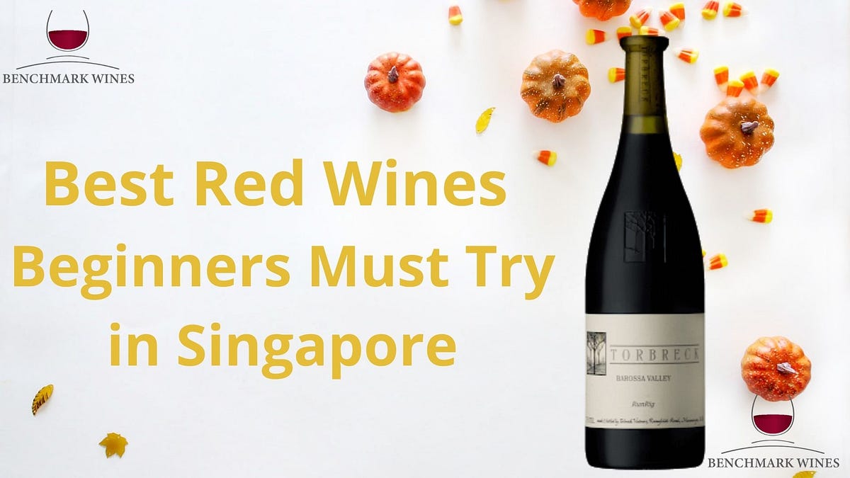 Best Red Wines Beginners Must Try in Singapore by Anil Kumar Medium