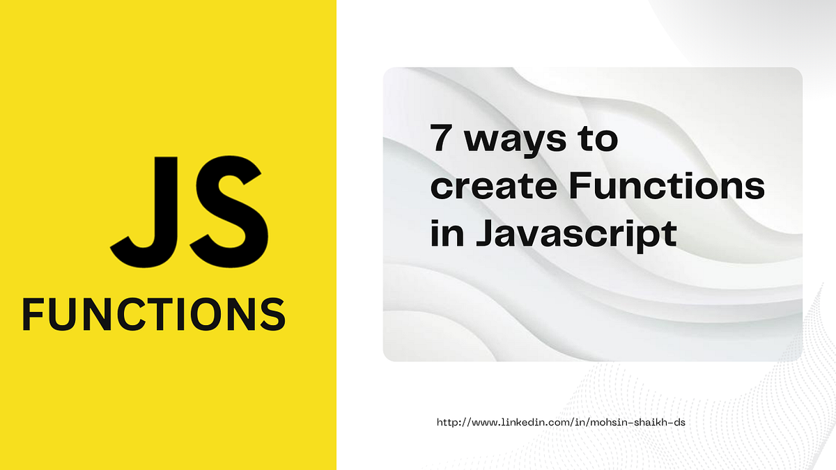 7 Ways to create a Function in JavaScript | by Mohsin Shaikh | Aug ...