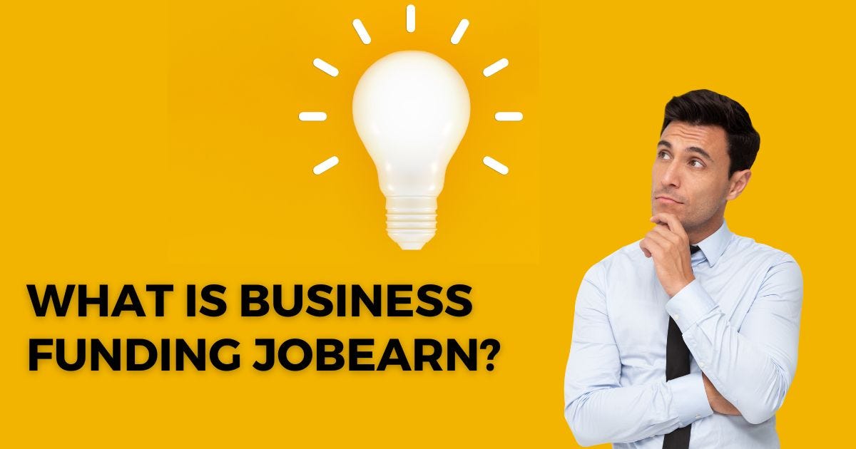 What Is Business Funding Jobearn? | by R Amin | Medium
