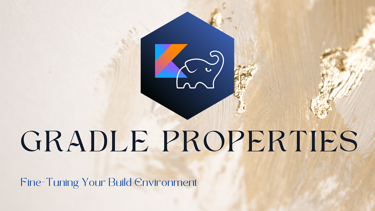 Demystifying Gradle Properties | softAai Blogs