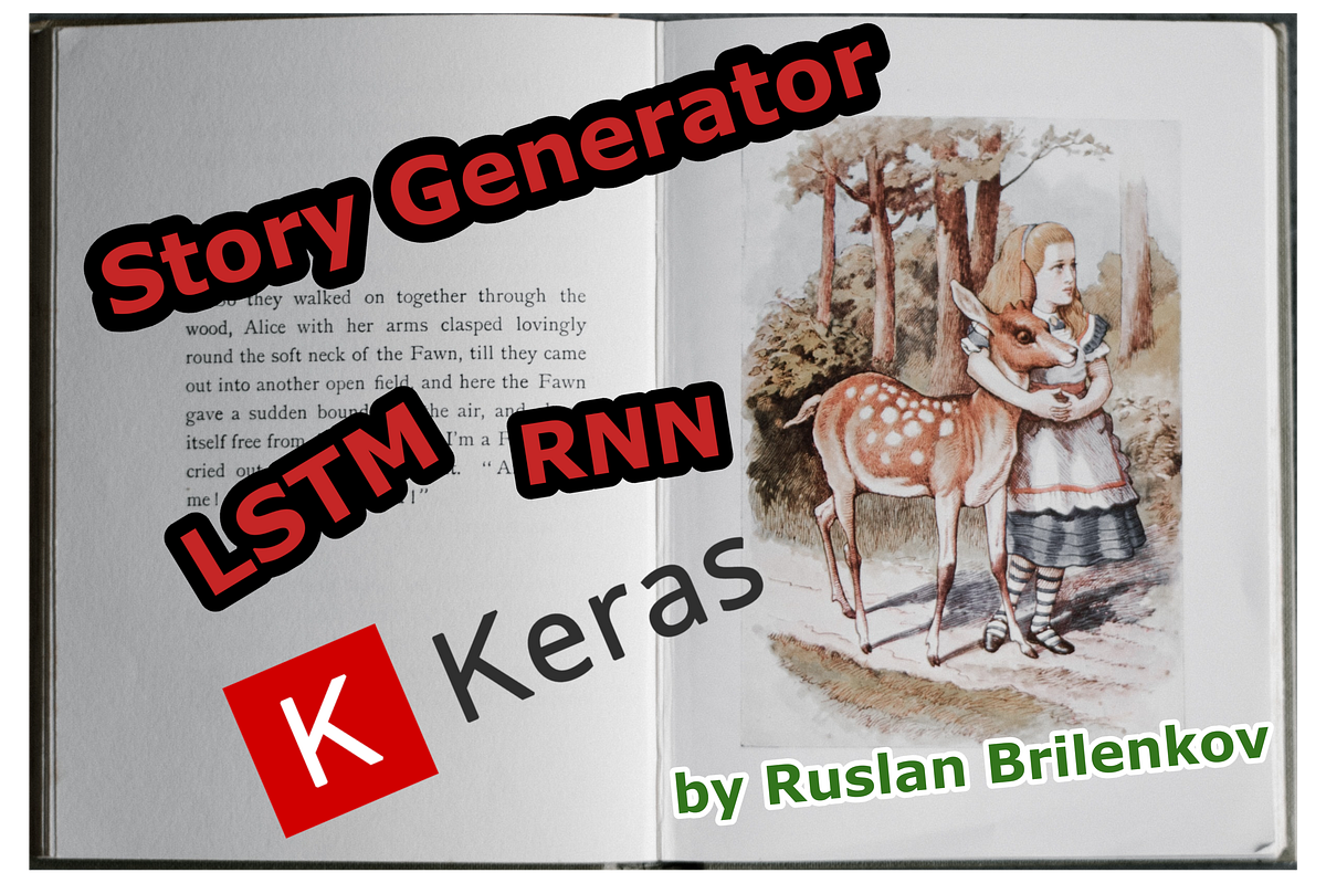 Story Generator Using Keras stepbystep (LSTM in RNN) by Ruslan