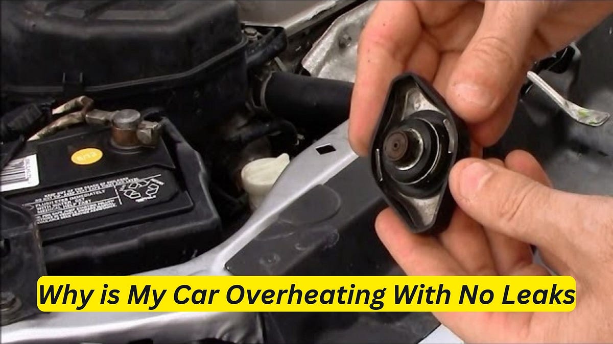 Why is My Car Overheating With No Leaks Unveiling the Mystery by