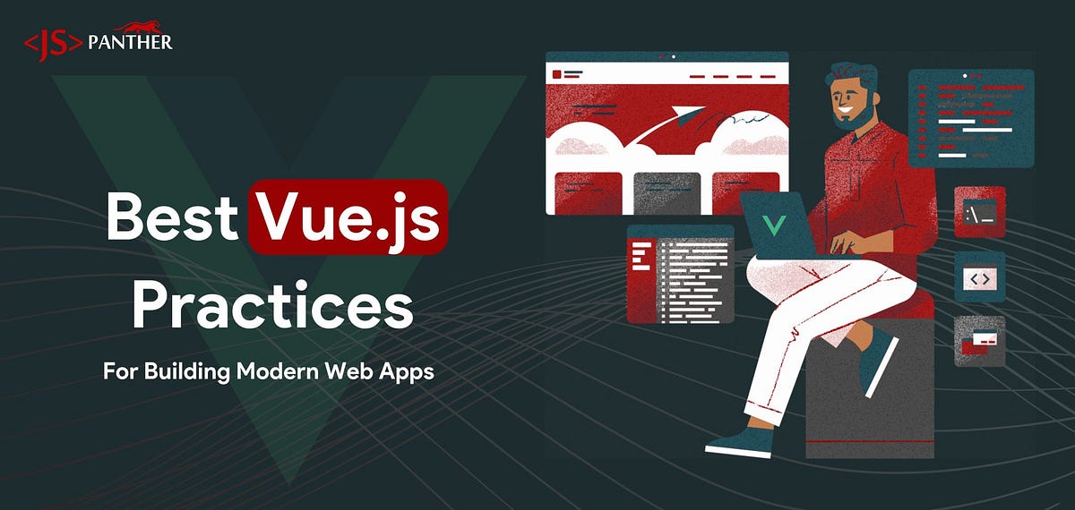 16 Vue.js Best Practices for Building Modern Web Apps | by JS Panther ...