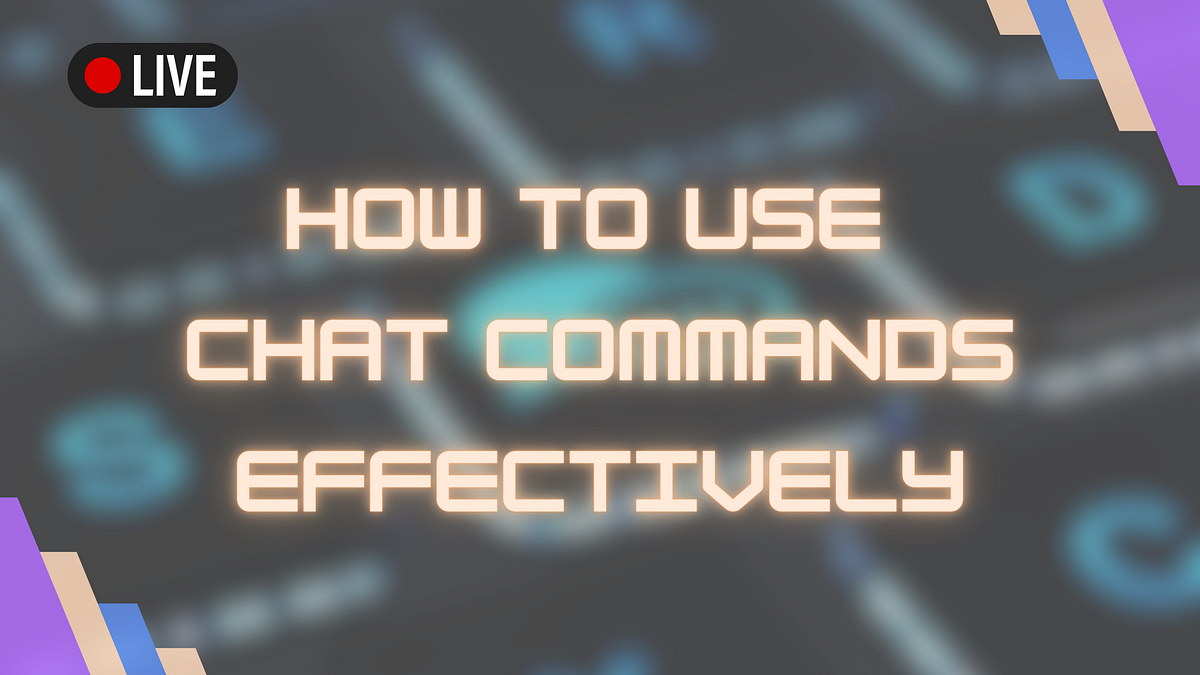 Mastering the Chat How to Utilize Streamer Chat Commands Effectively by Streamtips Medium