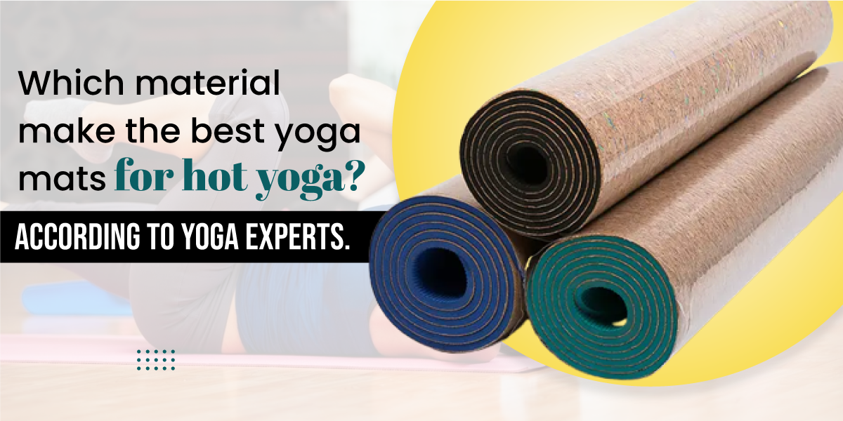 Which material makes the best yoga mats for hot yoga? ACCORDING TO YOGA  EXPERTS., by Unique.anvi