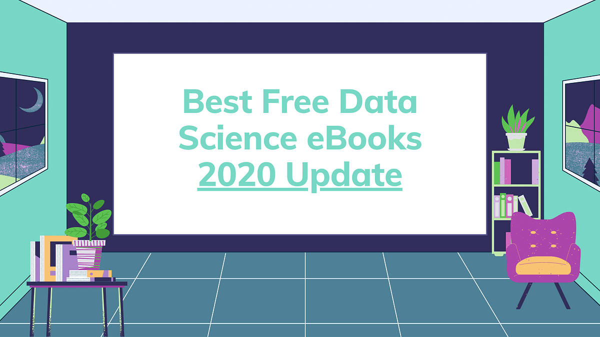 The Best Free Data Science eBooks — 2020 Update | by Brenda Hali | Towards Data  Science