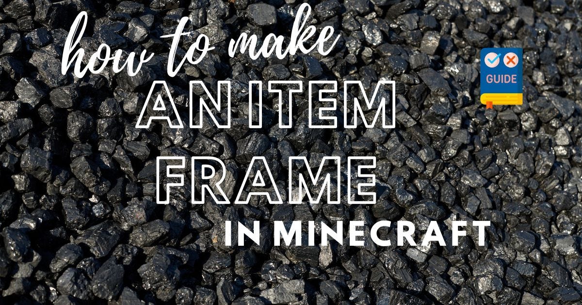 How to Make an Item Frame in Minecraft | by GuideForNewbies | Jun, 2024 ...