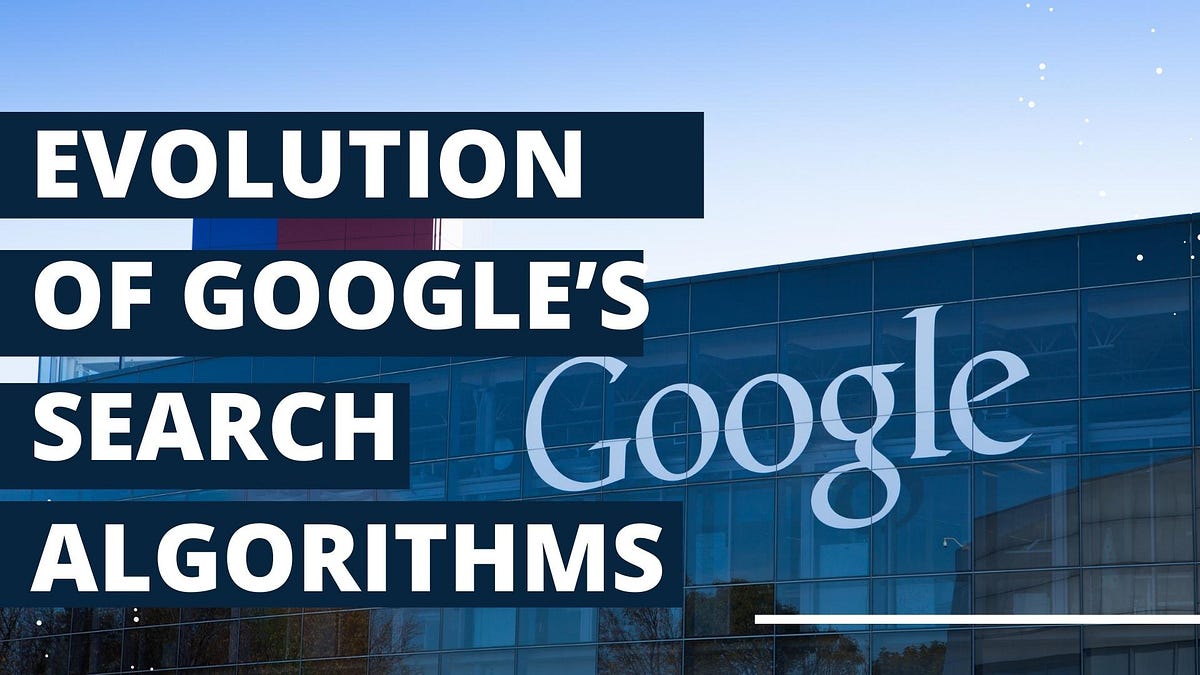 Evolution Of Google’s Search Algorithms | by Roshan Singh | Medium