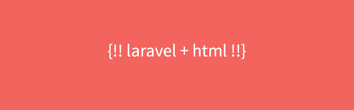 Using the HTML package to Laravel 5 projects | by Pete Houston | Medium