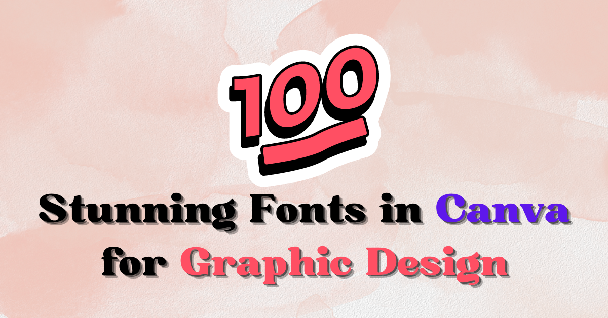 Best Canva Fonts 100 Stunning Fonts in Canva for Graphic Design by