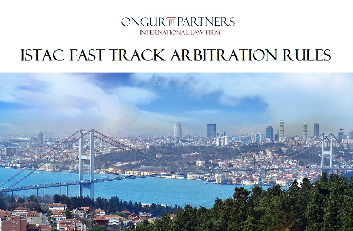 ISTAC FastTrack Arbitration Rules Ongur Partners by Ongur Partners