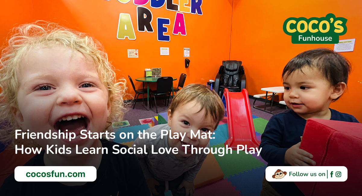 Friendship Starts on the Play Mat: How Kids Learn Social Love Through Play