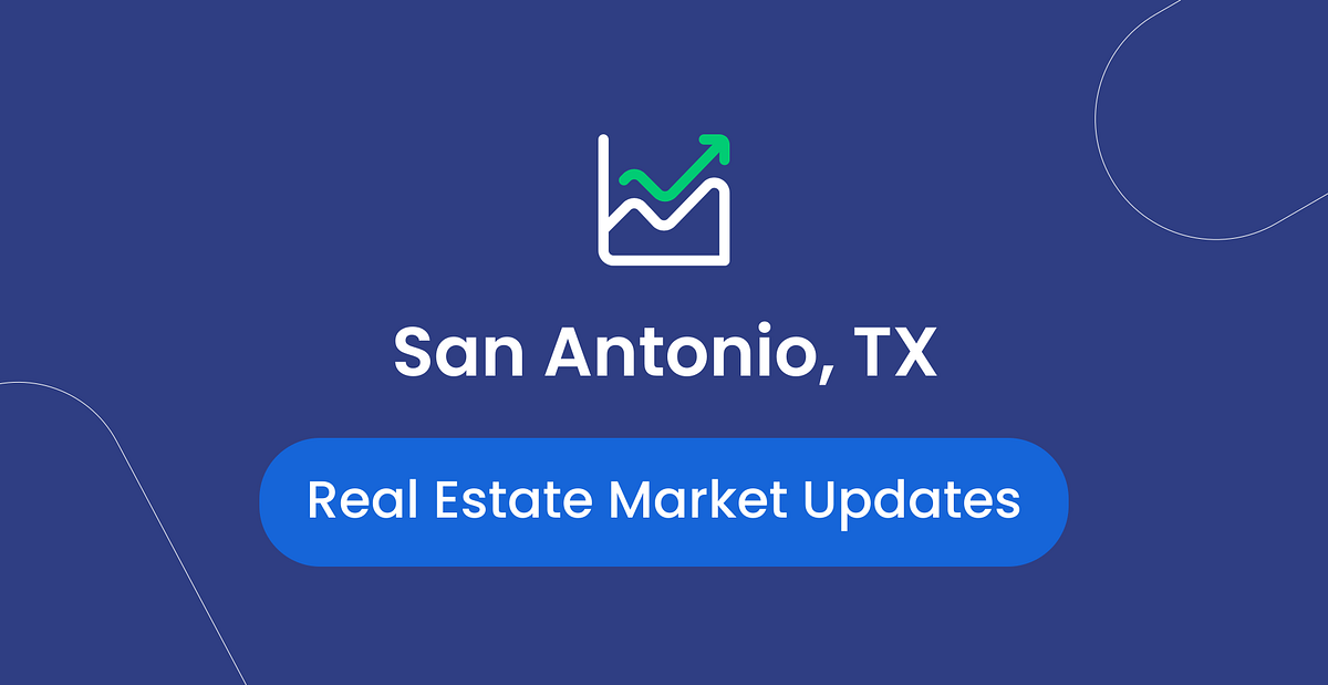 The San Antonio Real Estate Market Everything You Need to Know by