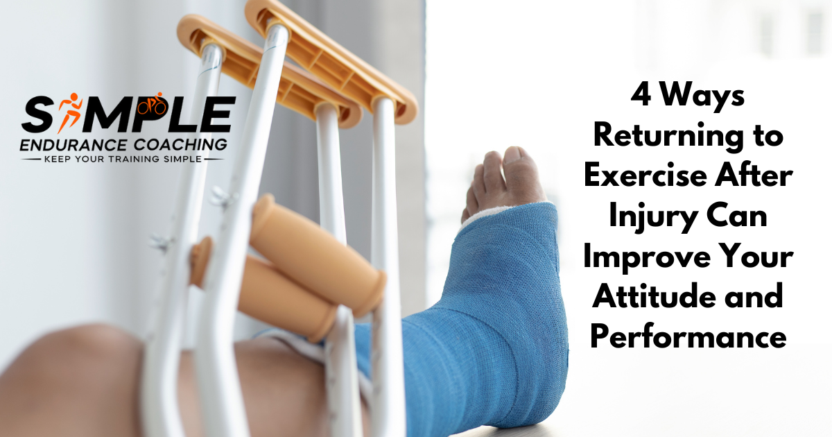 4 Ways Returning to Exercise After Injury Can Improve Your Attitude and