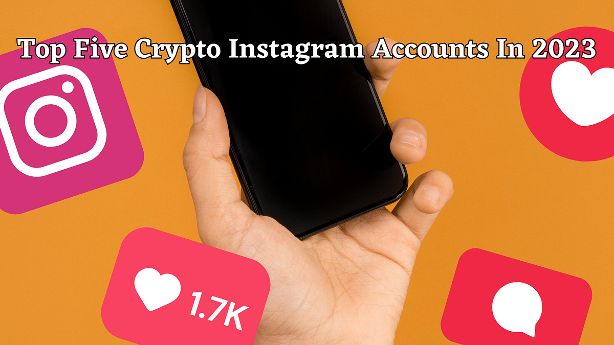 Top Five Crypto Instagram Accounts In 2023 | by Beep Beep Bitcoin | Medium
