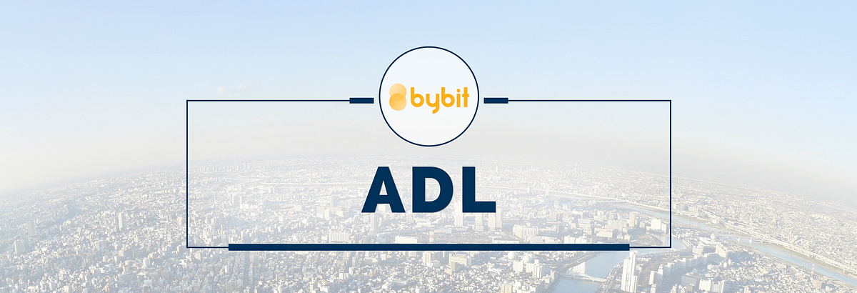 ADL System Definition, Example & Uses | by Bybit | Bybit | Medium