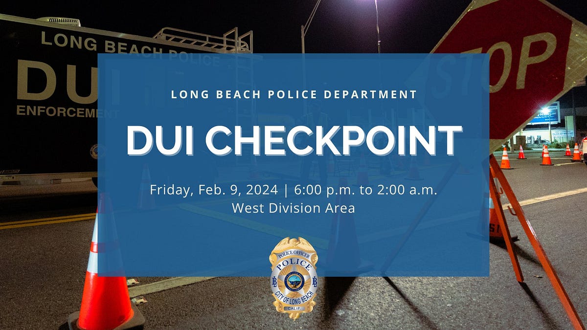 LBPD ALERT DUI Checkpoint on Friday, Feb. 9, 2024! by DUI