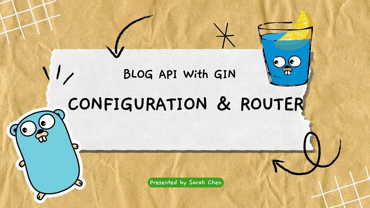 Build API Backend With Gin II: Configuration Component and API Router ...