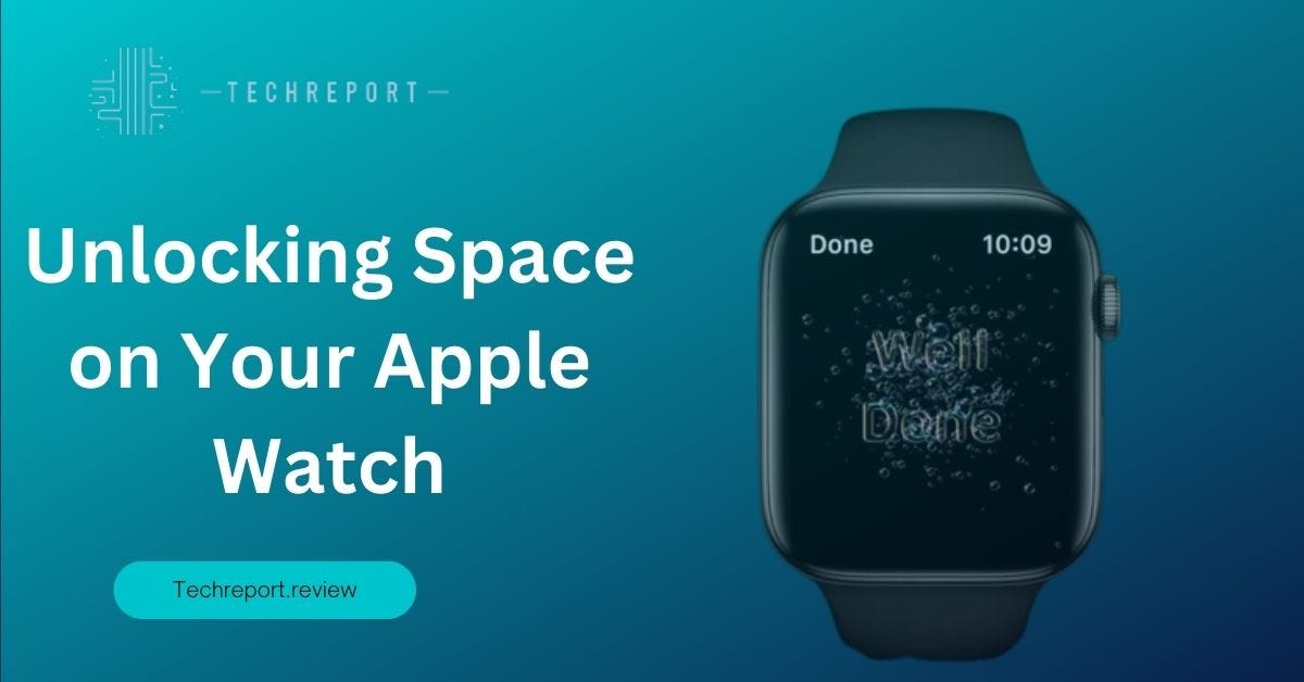 Storage Saver’s Guide Unlocking Space on Your Apple Watch Techreport