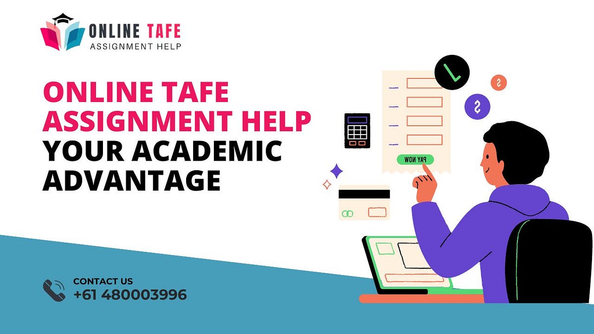 Online TAFE Assignment Help Your Academic Advantage by Daisy Jones