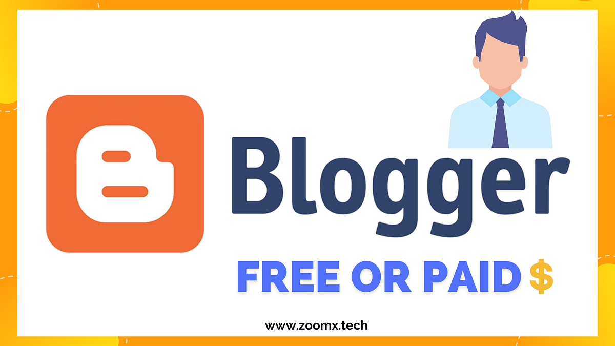 Blogger Is Free Or Paid Zoom X Medium