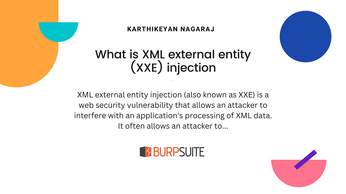 What is XML external entity (XXE) injection | by Karthikeyan Nagaraj ...