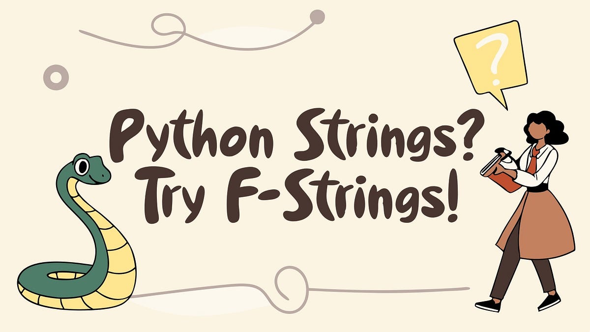 Struggling with Python Strings? Try F-Strings! | by Aman Kardam | Level ...