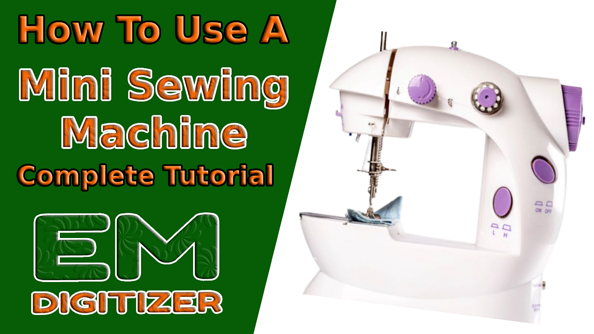 How To Use A Mini Sewing Machine — Complete Tutorial by