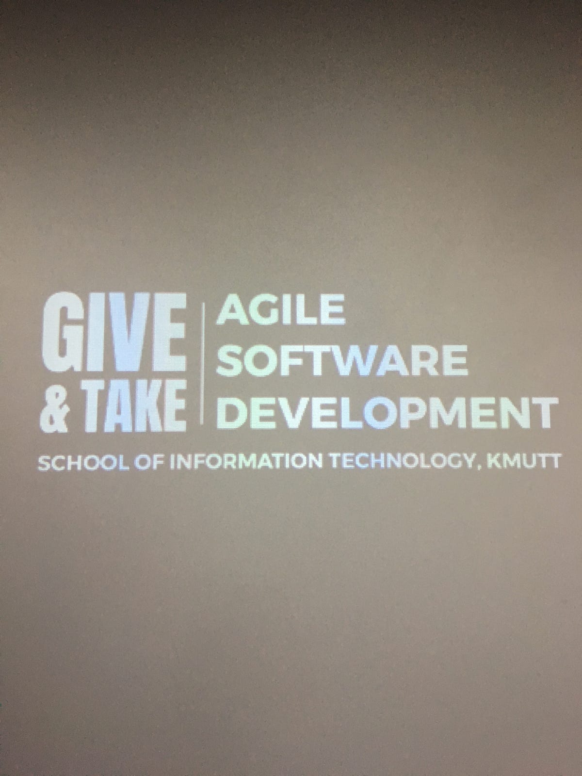 Give and Take : Agile for Software Development for Academy at KMUTT ...