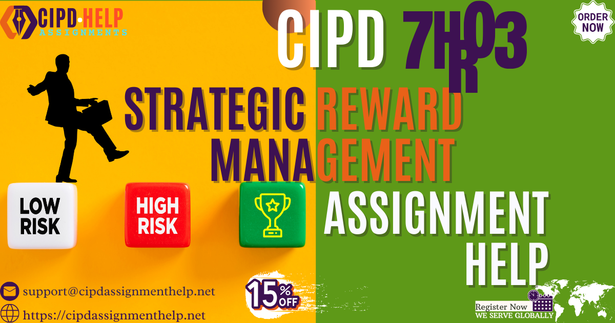 CIPD Level 7HR03 Strategic Reward Management