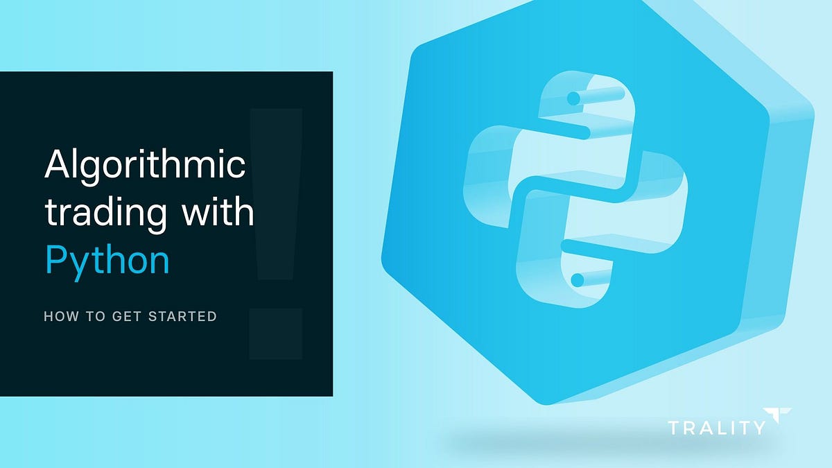 Algorithmic trading with Python: How to get started | by Igor Chernysh ...
