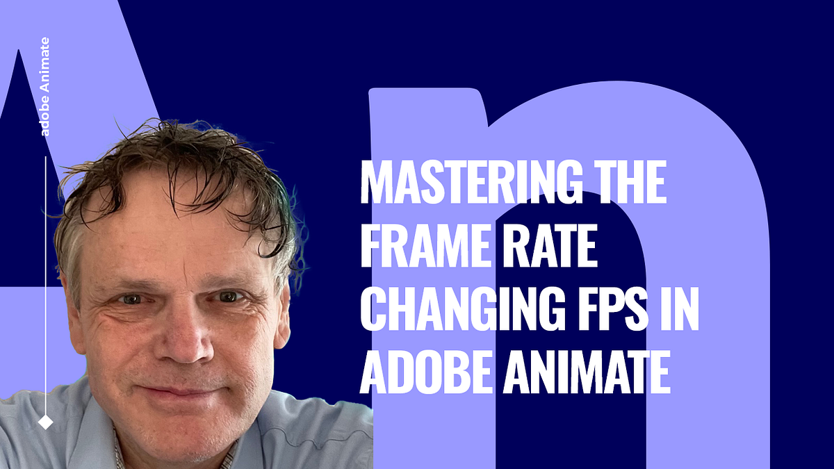 Mastering the Frame Rate Changing FPS in Adobe Animate by Benard