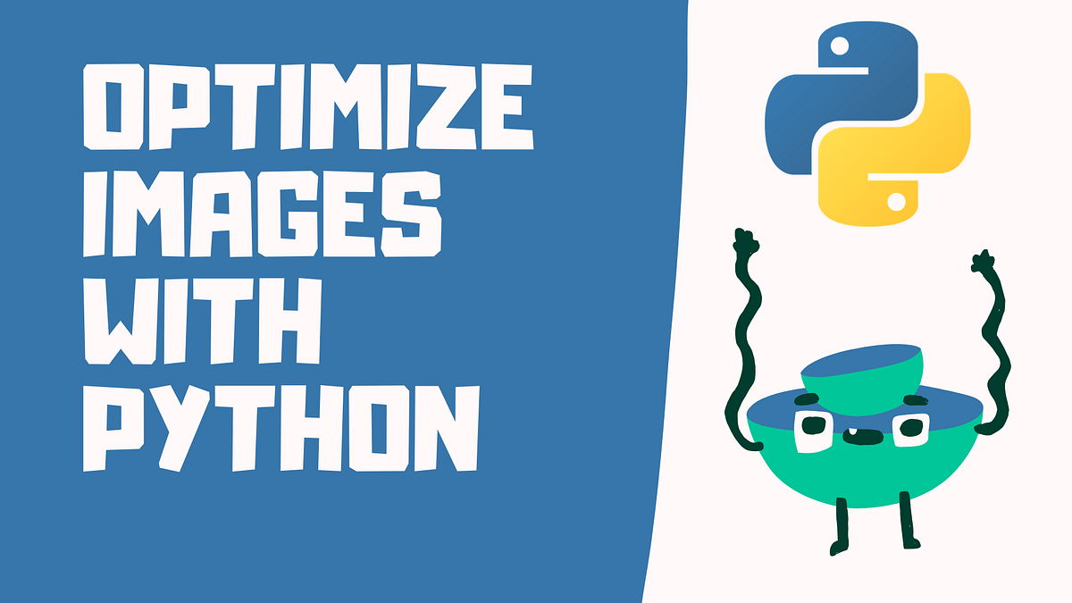 Optimize images with python. In this example we will create a… | by ...