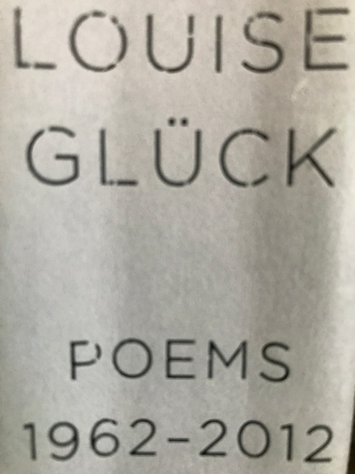 Poem of the week: A Work of Fiction by Louise Glück, Poetry