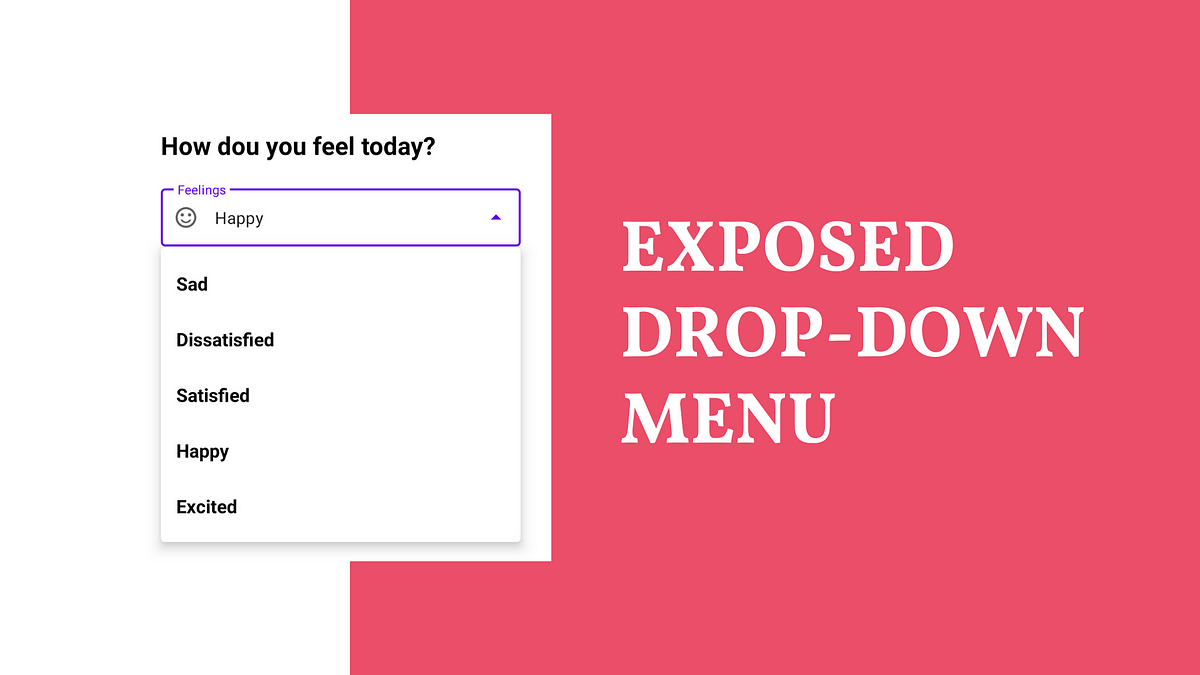 Exposed Drop-Down Menu in Android | by Emine İNAN | Nerd For Tech | Medium