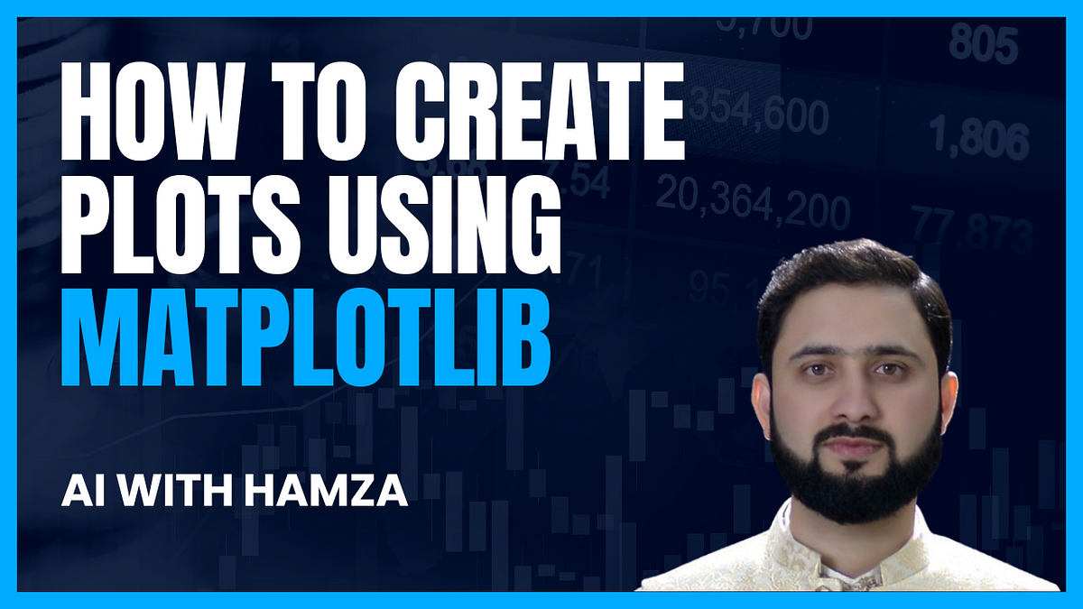 How to Create Plots Using Matplotlib | AI with Hamza | by AI with Hamza ...