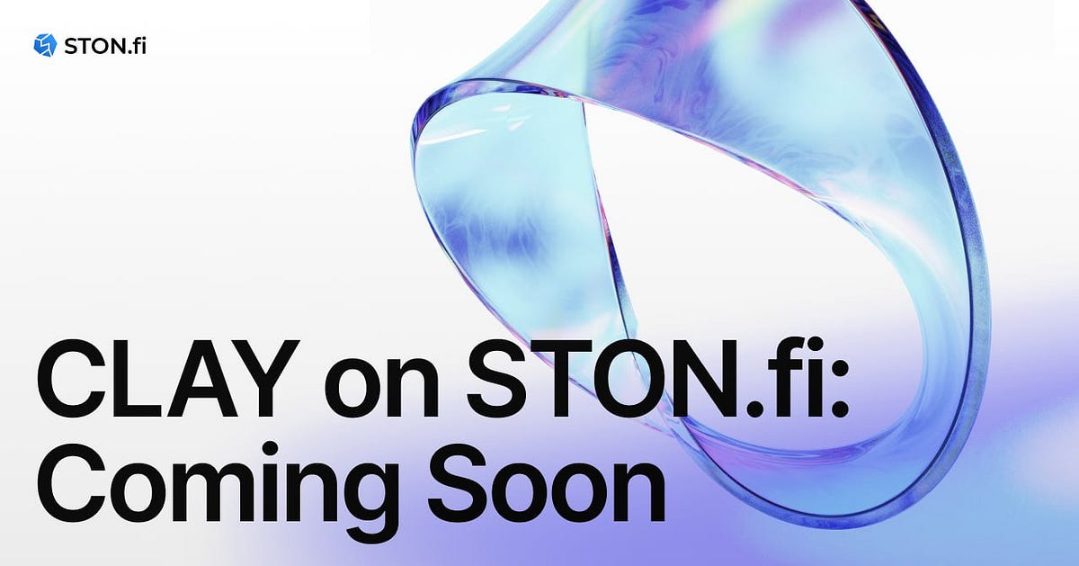 **$CLAY Coming to STON.fi!**