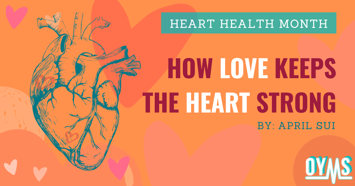 How Love Keeps The Heart Strong. By April Sui, Western University by