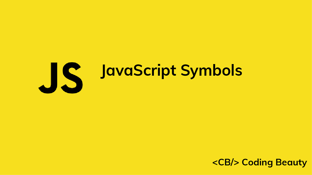 The Complete Guide to JavaScript Symbols | Coding Beauty