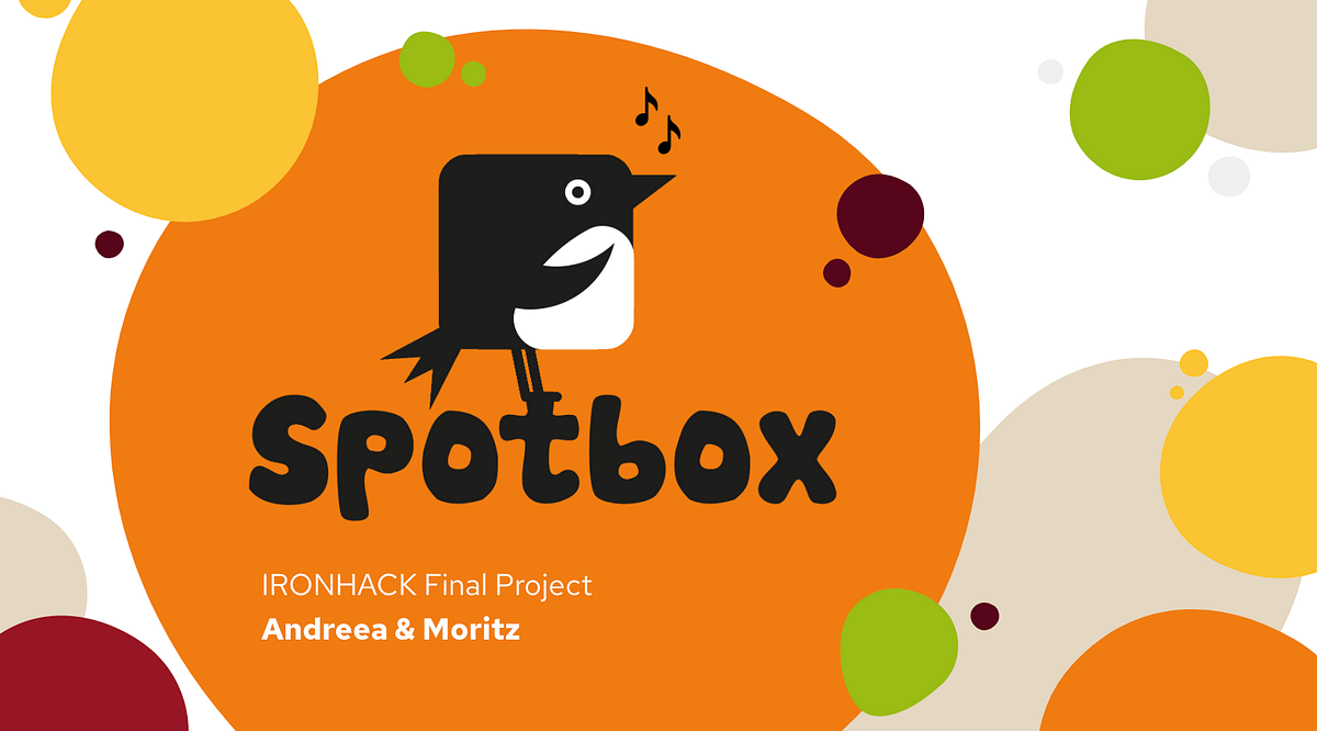 Spotbox. Final project at Ironhack Bootcamp… | by Andreea N | Medium