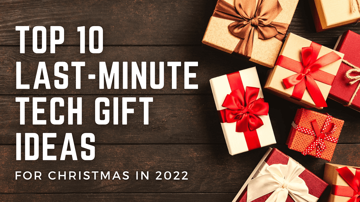 Top 10 LastMinute Tech Gift Ideas For Christmas 2022 by Dom Kwolczak