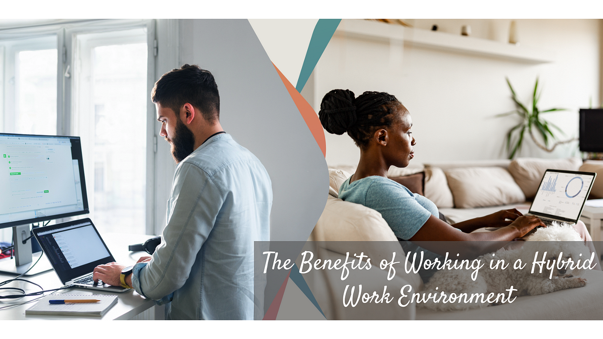 Hybrid Work Environment; What Is It And How It Can Be Achieved For ...
