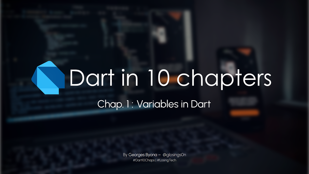 Dart en 10 chapitres - Chapitre 1 : Variables