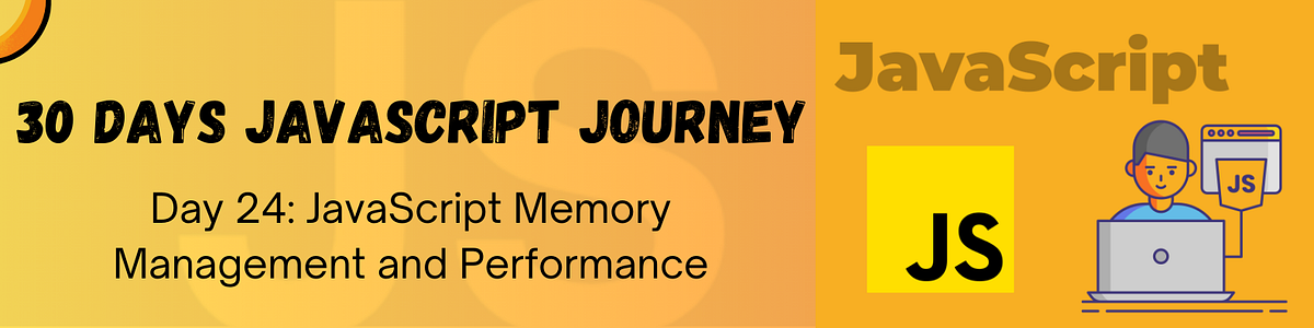 Day 24: JavaScript Memory Management and Performance | by Manavadariya ...