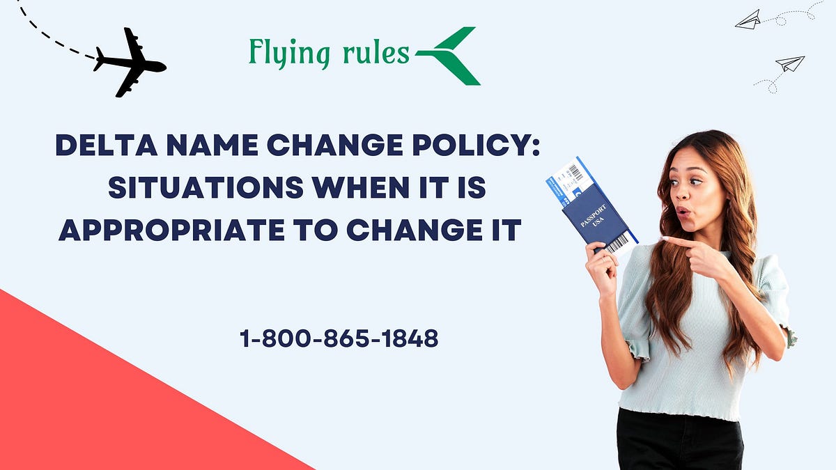 Delta Name Change Policy: Situations When it is Appropriate To Change