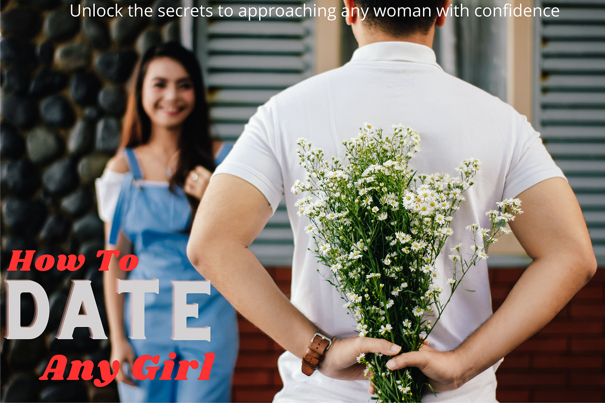 Unlock Success with “How To Date Any Girl” — Your Ultimate Guide to ...