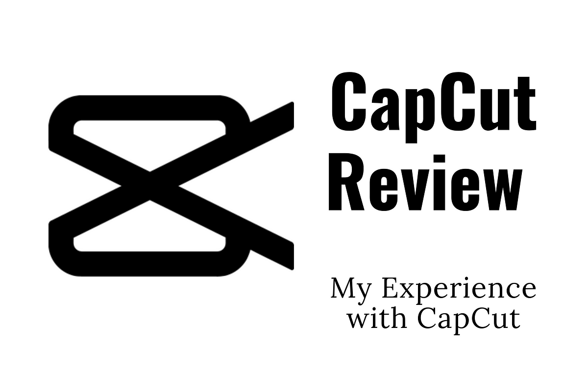 Navigating Creativity My CapCut Experience Unveiled(CapCut Review