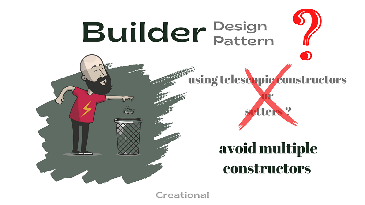 4. Builder Design Pattern. Have you ever wanted to use multiple… | by ...