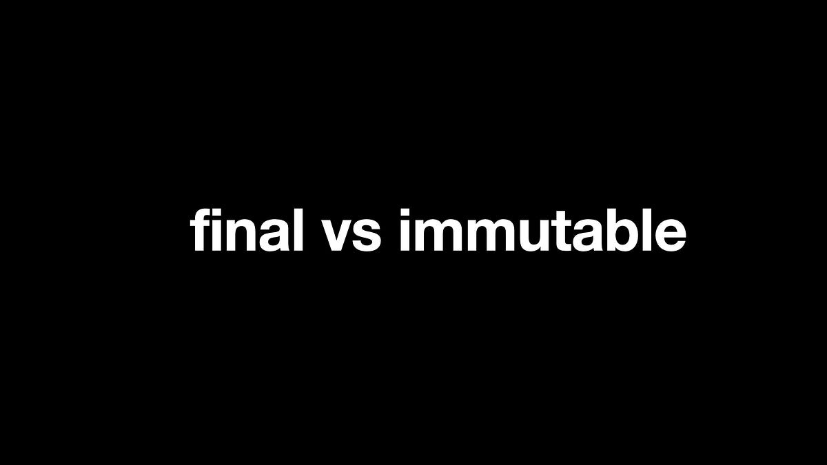 Java | final keyword vs immutable | by xeounxzxu | Medium